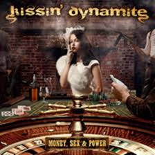 KISSIN´ DYNAMITE - Money, sex & power