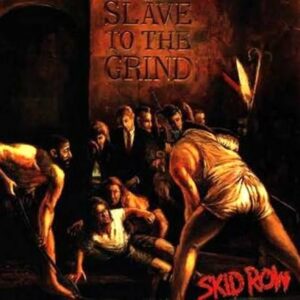 SKID ROW - Slave to the grind