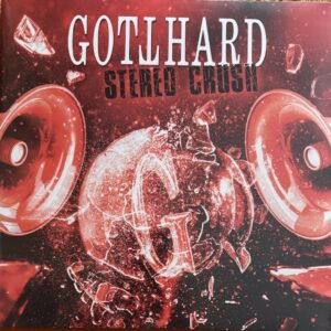 GOTTHARD - Stereo crush
