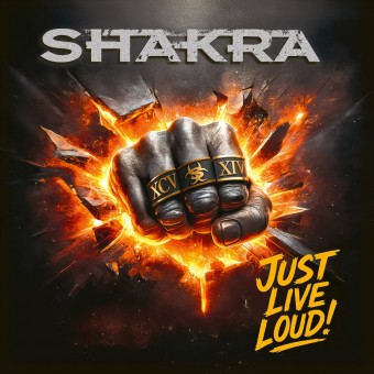 SHAKRA - Just live loud
