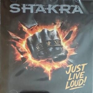 SHAKRA - Just live loud!!