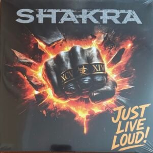 SHAKRA - Just live loud!